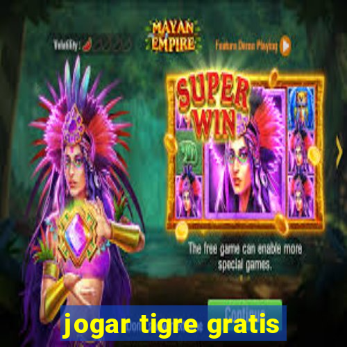 jogar tigre gratis